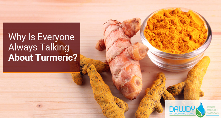 Why Is Everyone Always Talking About Turmeric? | Dawdy Naturopathic Clinic | Naturopathic doctor in Ottawa
